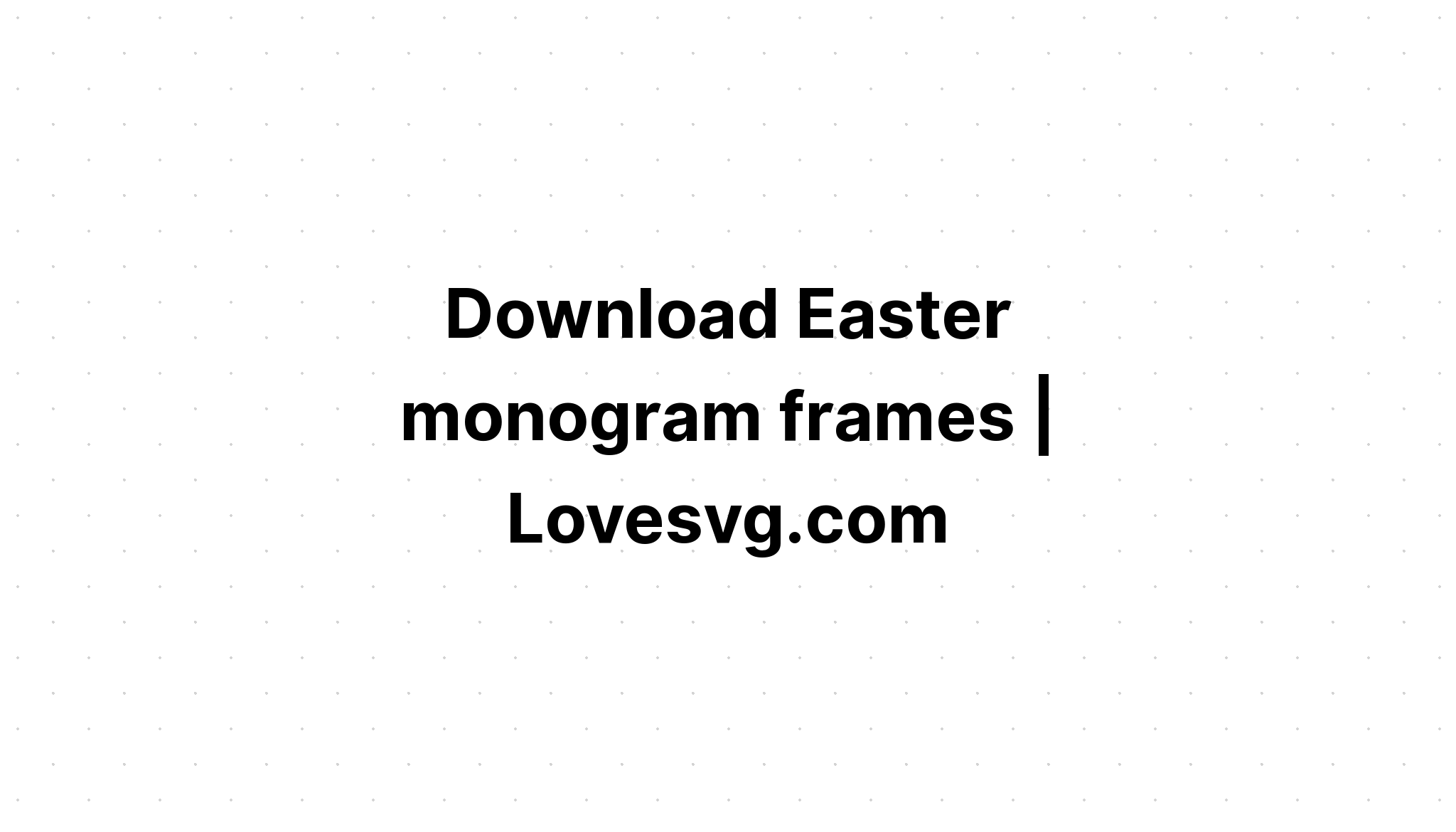 Download Monograme Frame Free Svg - Layered SVG Cut File